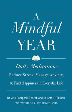 A Daily Meditations: Reduce Stress, Manage Anxiety, and Find Happiness in Everyday Life (eBook, ePUB) - Campbell-Danesh, Aria; Gillihan, Seth J.