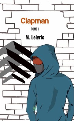 Clapman - Tome I (eBook, ePUB) - Lelyric, M.