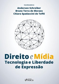 Direito e mídia (eBook, ePUB) - Schreiber, Anderson; Capanema Young, Beatriz; Terra de Moraes, Bruno; Monteiro Rodrigues, Cássio
