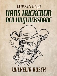 Hans Huckebein der Unglücksrabe (eBook, ePUB) - Busch, Wilhelm