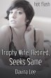 Trophy Wife, Retired, Seeks Same... - Bild 1