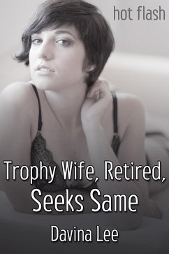 Trophy Wife, Retired, Seeks Same (eBook, ePUB) - Lee, Davina