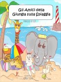Gli Amici della Giungla sulla Spiaggia (eBook, ePUB) Gli Amici della Giungla sulla Spiaggia (eBook, ePUB)