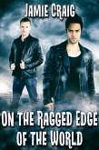 On the Ragged Edge of the World (eBook, ePUB) On the Ragged Edge of the World (eBook, ePUB)