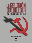 La religión socialista. Los malhechores del bien (eBook, ePUB)