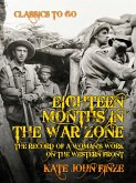 Eighteen Months in the War Zone The Record of a Woman's Work on the Western Front (eBook, ePUB)