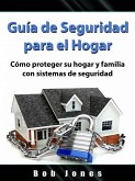 Guia de Seguridad para el Hogar (eBook, ePUB) Guia de Seguridad para el Hogar (eBook, ePUB)