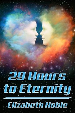 29 Hours to Eternity (eBook, ePUB) - Noble, Elizabeth