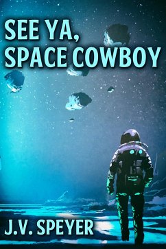 See Ya, Space Cowboy (eBook, ePUB) - Speyer, J. V.