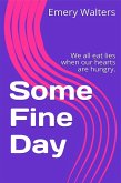 Some Fine Day (eBook, ePUB) Some Fine Day (eBook, ePUB)