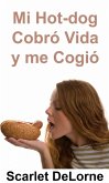 Mi Hot-dog Cobro Vida y me Cogio (eBook, ePUB)