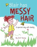 Blair Has Messy Hair (eBook, ePUB) Blair Has Messy Hair (eBook, ePUB)
