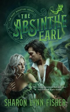 The Absinthe Earl (eBook, ePUB) - Fisher, Sharon Lynn