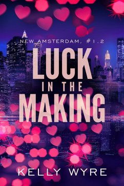 Luck in the Making (eBook, ePUB) - Wyre, Kelly