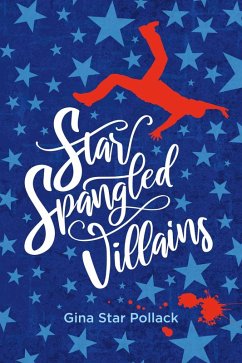 Star Spangled Villains (eBook, ePUB) - Pollack, Gina Star