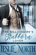 The Billionaire's Stubborn Lover (The... - Bild 1
