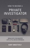 How to Become a Private Investigator (eBook, ePUB)