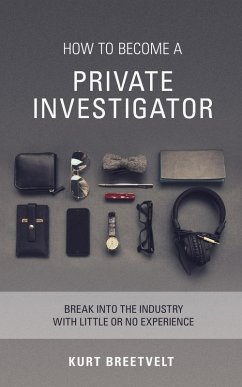 How to Become a Private Investigator (eBook, ePUB) - Breetvelt, Kurt