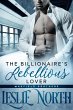 The Billionaire's Rebellious Lover (The... - Bild 1
