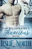 The Billionaire's Tenacious Boss (The Maxfield Brothers Series, #1) (eBook, ePUB) The Billionaire's Tenacious Boss (The Maxfield Brothers Series, #1) (eBook, ePUB)