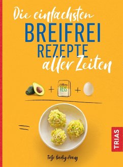 Die einfachsten Breifrei-Rezepte aller Zeiten (eBook, PDF) - Bartig-Prang, Tatje