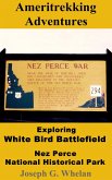 Ameritrekking Adventures: Exploring White Bird Battlefield Nez Perce National Historical Park (eBook, ePUB)