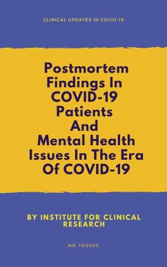 Postmortem Findings In COVID-19 Patients & Mental Health Issues In The Era Of COVID-19 (Clinical Updates in COVID-19) (eBook, ePUB) - Chew, Cheng Hoon; Yip, Yan Yee; Lim, Ming Tsuey; Hasmi, Ahmad Hafizam; Teo, Siam Cheng Esther; Rostam, Ahmad; Panirselvam, Ravivarma Rao; Lee, Christopher KC; Goh, Pik Pin