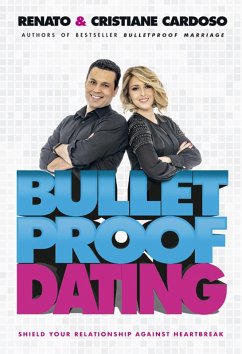 Bulletproof Dating (eBook, ePUB) - Cardoso, Renato; Cardoso, Cristiane