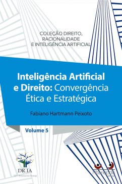 Inteligência Artificial e Direito (eBook, ePUB) - Peixoto, Fabiano Hartmann
