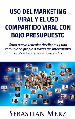 Uso del marketing viral y el uso compartido viral con bajo presupuesto (eBook, ePUB) - Merz, Sebastian
