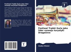 Festiwal Tr¿bki Gu¿a jako lider rozwoju turystyki Draga¿evo - Milekic, Sla an