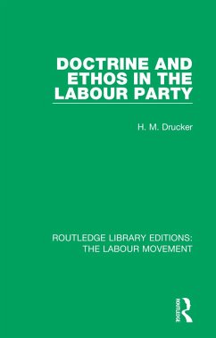 Doctrine and Ethos in the Labour Party - Drucker, H M