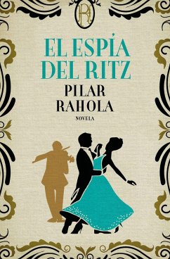 El espía del Ritz - Rahola, Pilar