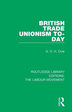 British Trade Unionism To-Day - Cole, G D H