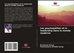 Les psychopathes et le leadership dans le monde moderne - Kurup, Ravikumar;Achutha Kurup, Parameswara