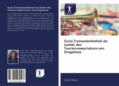 Gu¿a Trompetenfestival als Leader des Tourismuswachstums von Draga¿evo - Milekic, Sla an