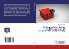 An Approach For Design and Development Of Software For Cache Memory