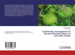 Ecofriendly management of Nursery Diseases (Root rot and wilt) of Bael - Shukla, Dayanand;Tiwari, Pankaj
