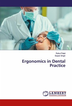 Ergonomics in Dental Practice - Patel, Rahul;Singh, Sopan