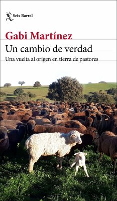 Un cambio de verdad : una vuelta al origen en tierra de pastores - Martinez, Gabi