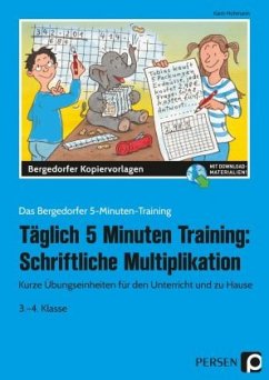 Tägl. 5 Minuten Training: Schriftl. Multiplikation - Hohmann, Karin