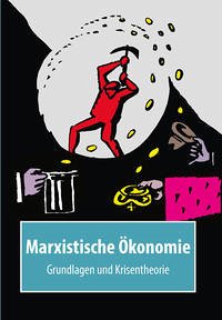 Marxistische Ökonomie - Eine Einführung