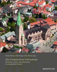 Die Paderborner Kathedrale als Kirchen-, Kunst- und Lebensraum im europäischen Kontext