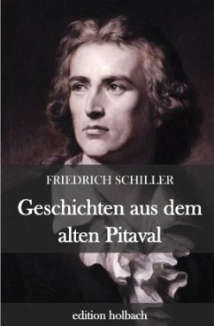 Geschichten aus dem alten Pitaval - Schiller, Friedrich