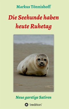 Die Seehunde haben heute Ruhetag - Tönnishoff, Markus