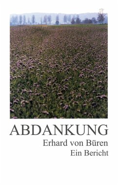 Abdankung: Ein Bericht - Büren, Erhard von