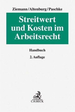 Streitwert und Kosten im Arbeitsrecht - Ziemann, Werner;Altenburg, Stephan