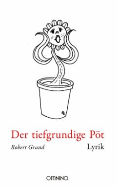 Der tiefgrundige Pöt - Grund, Robert