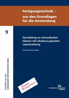 Formabtrag an mineralischen Gläsern mit ultrakurz gepulster Laserstrahlung - Schindler, Christian