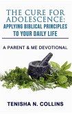 The Cure For Adolescence: Applying Biblical Principles To Your Daily Life (eBook, ePUB)